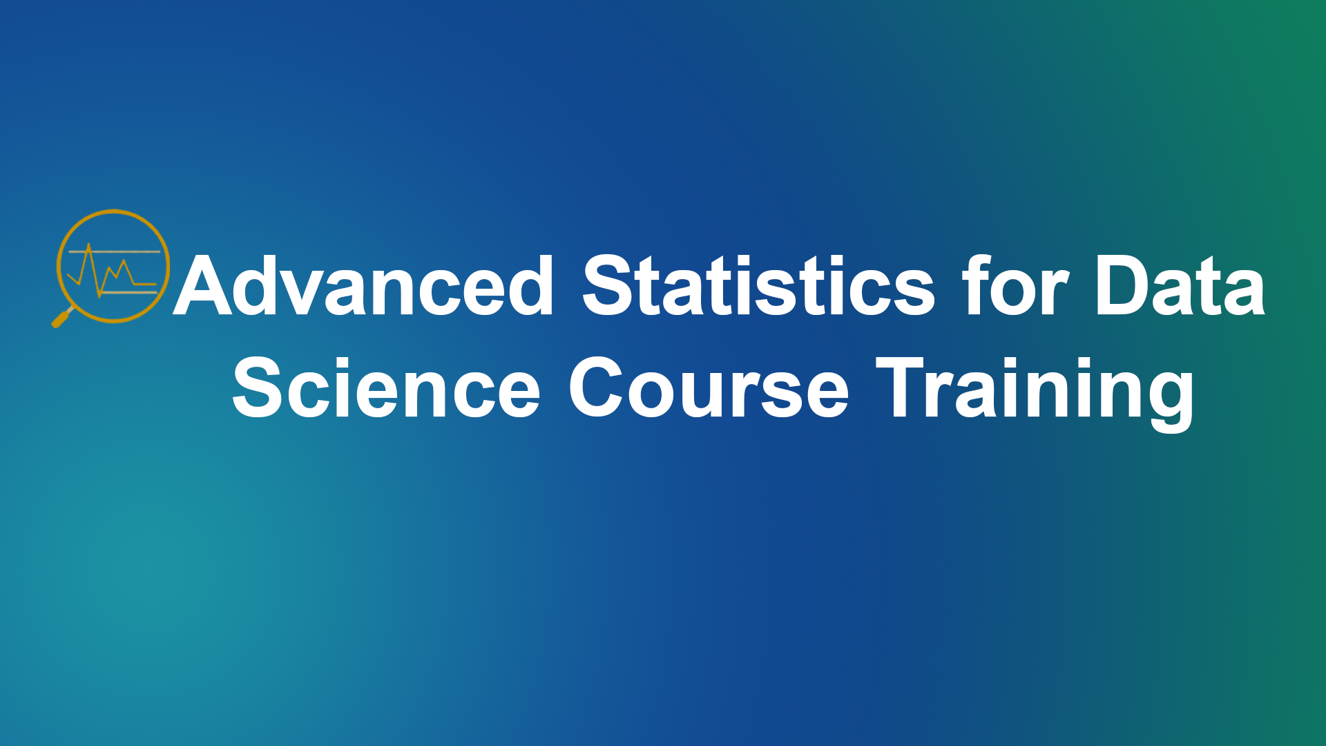 Advanced Statistics for Data Science Training