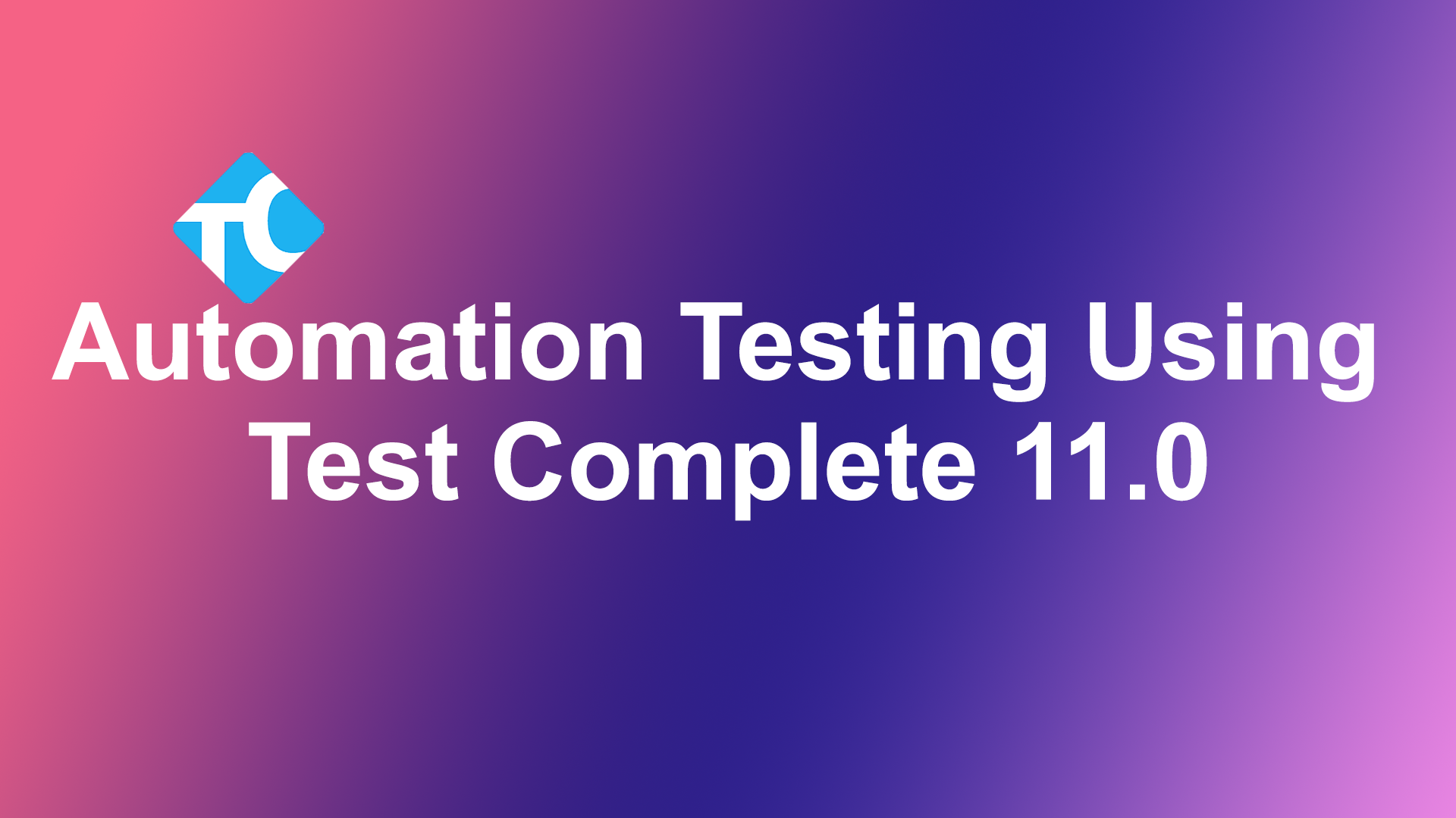 Automation Testing using Test Complete 11.0