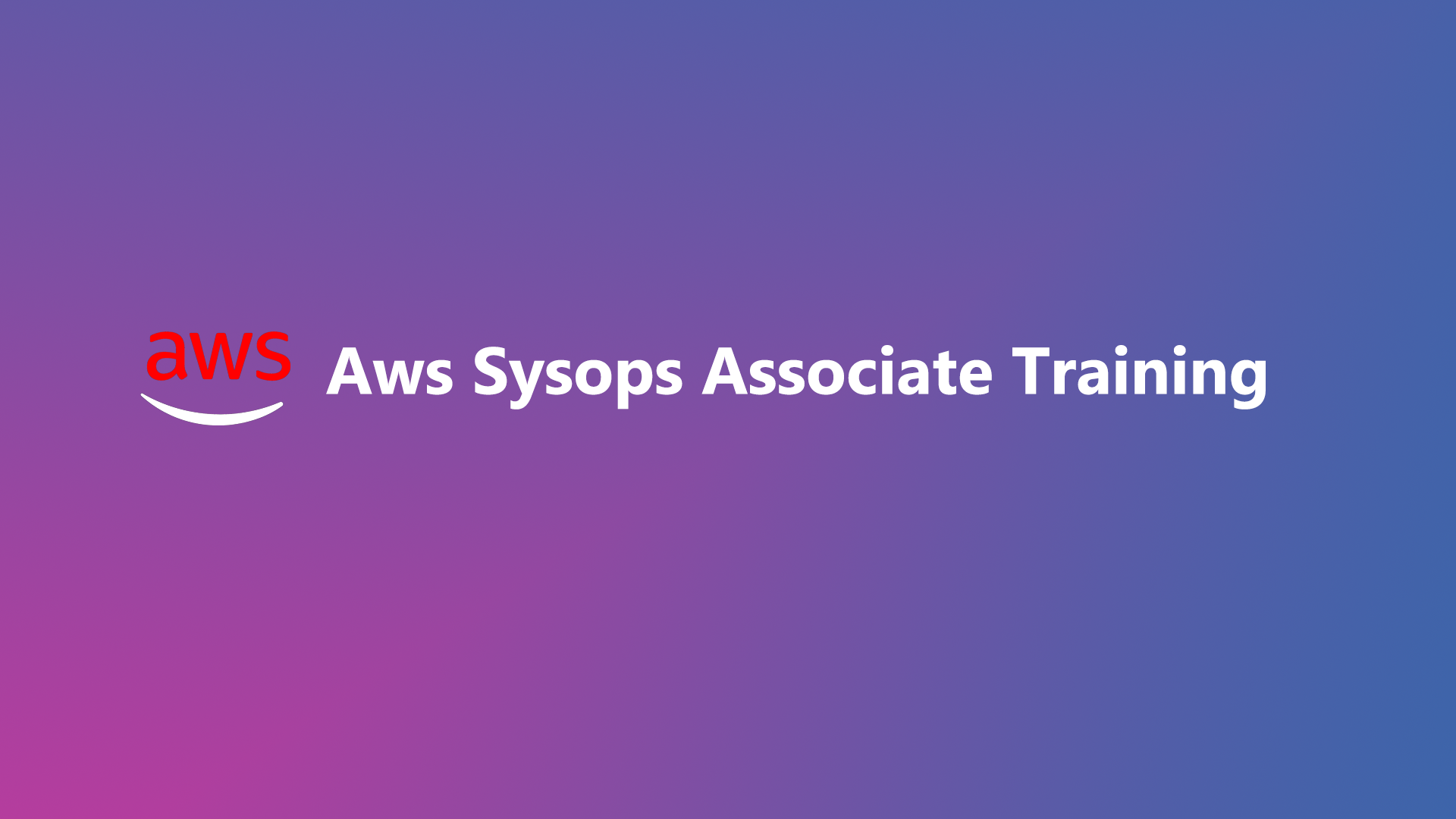 AWS SysOps Associate Training