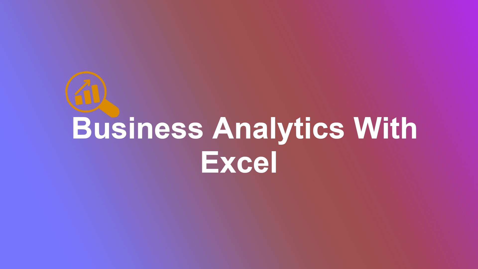 Business Analytics with Excel Training