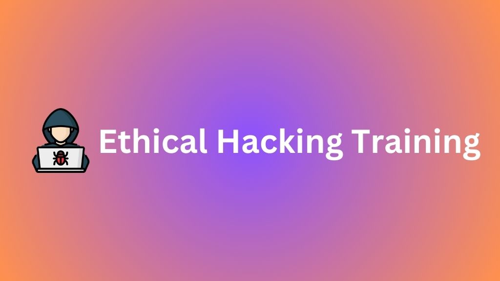 Ethical Hacking Certification Training