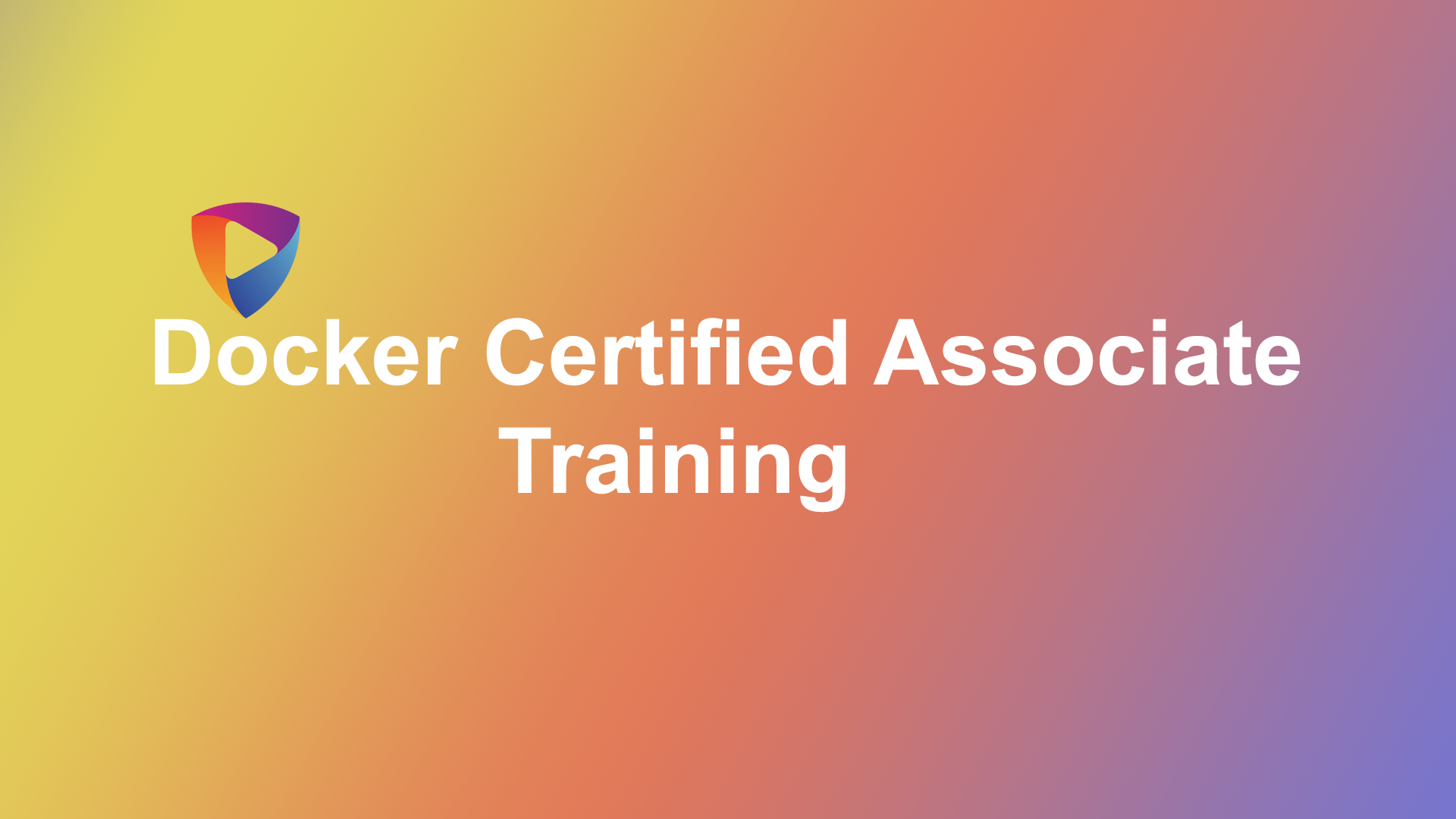 Docker Certified Associate Training