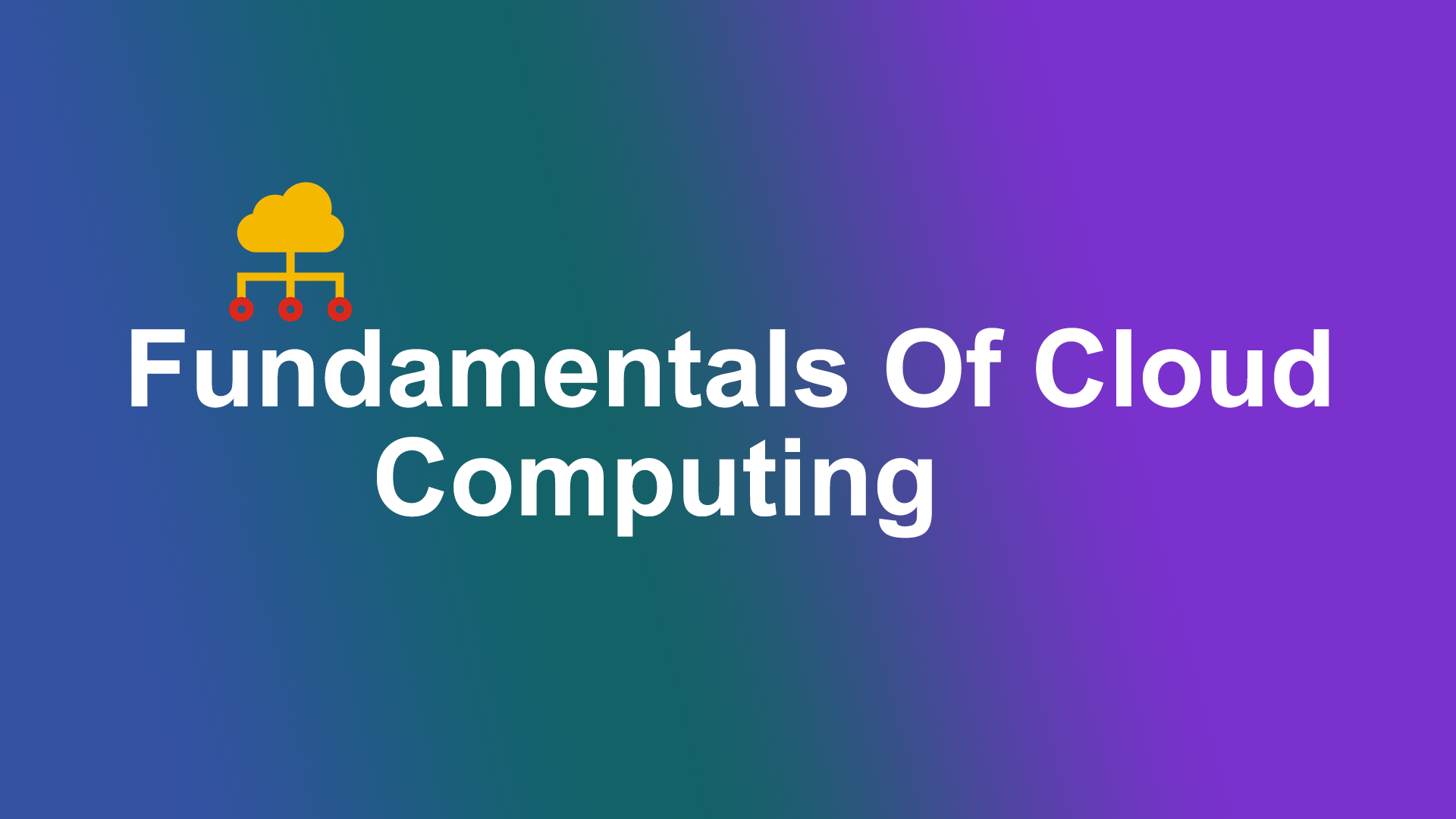 Fundamentals of Cloud Computing training