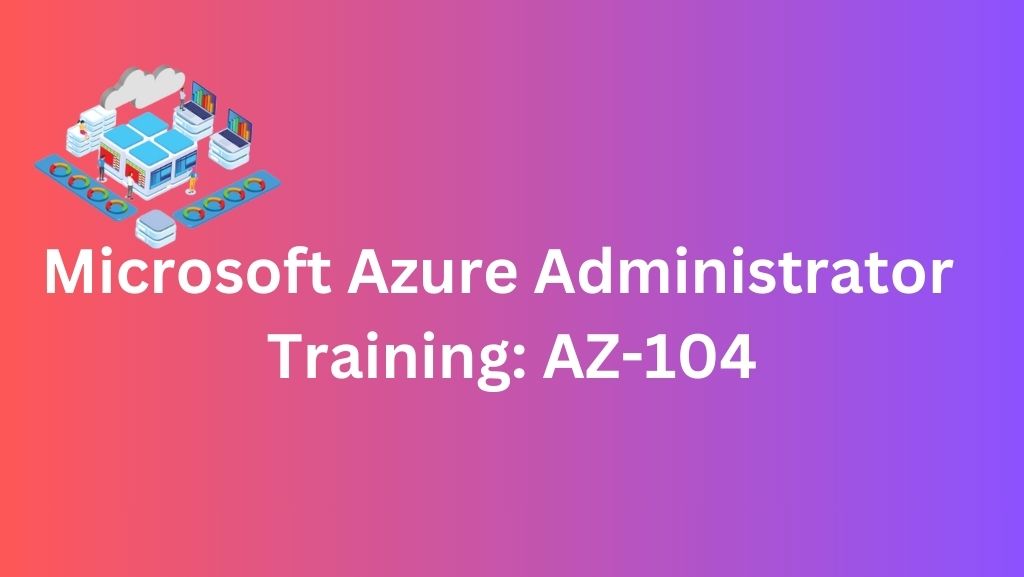 Microsoft Azure Administrator Training