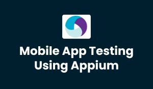 Mobile App Testing Using Appium Course