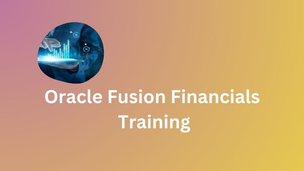 Oracle Fusion Financials Training