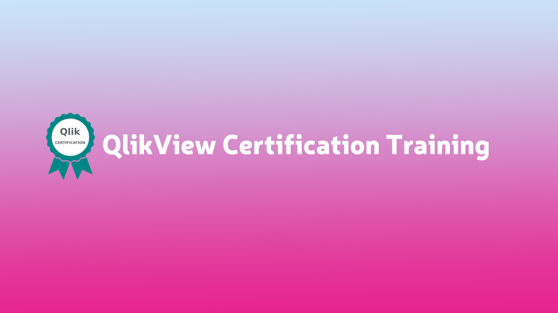 QlikView Certification Training