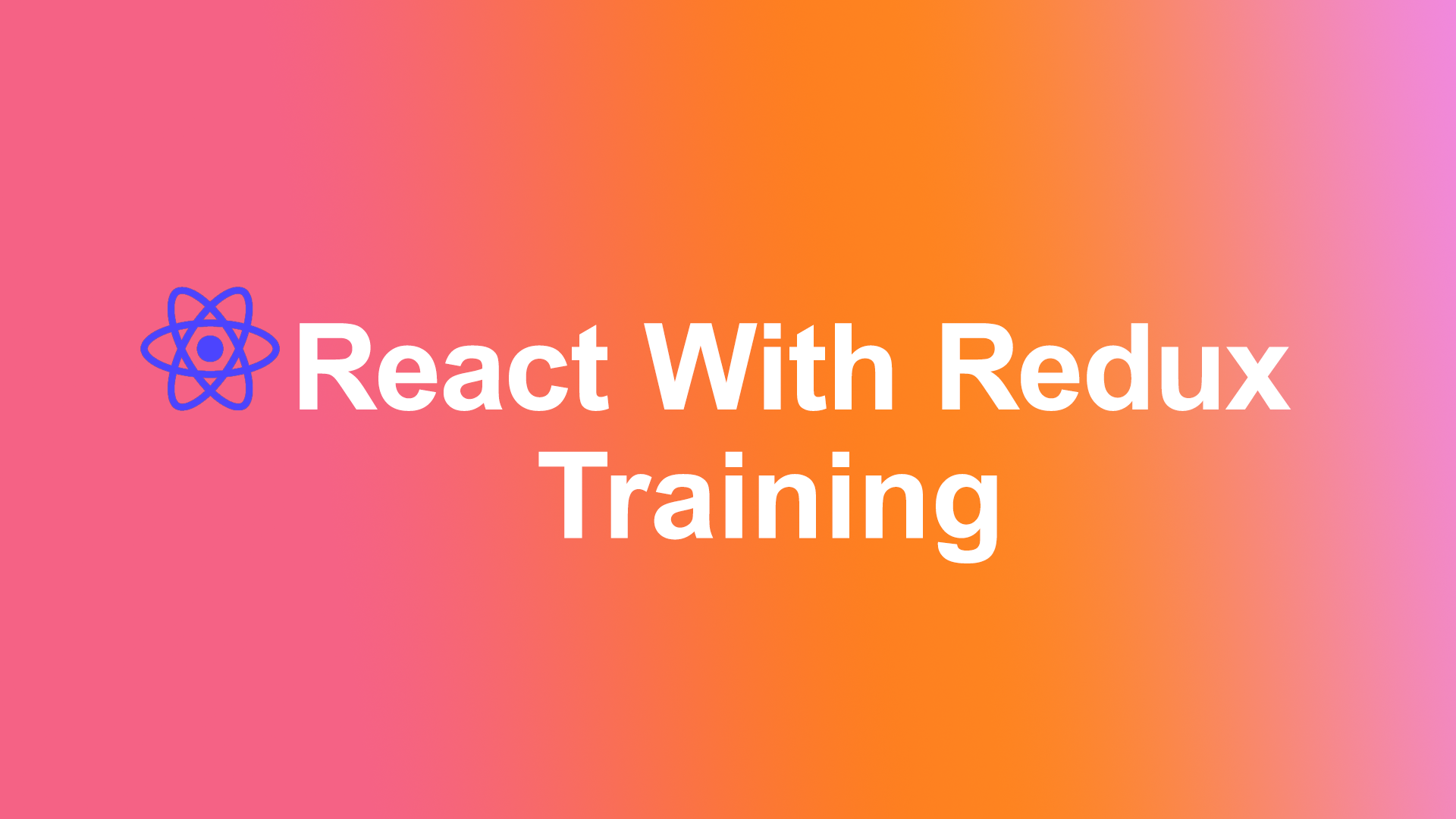 React with Redux Training
