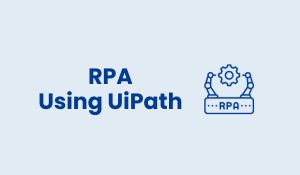 RPA Certification Training using UiPath