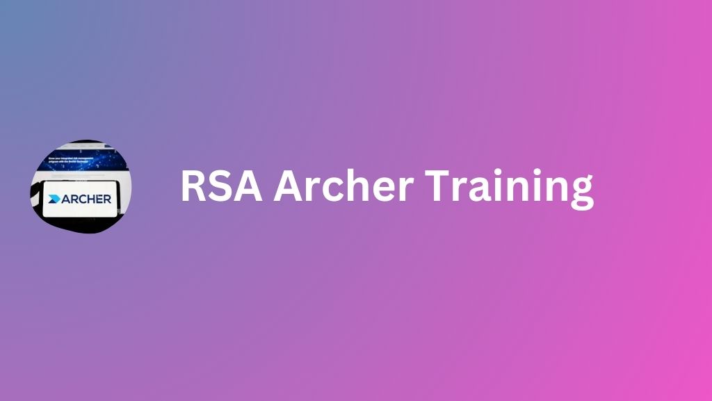 RSA Archer Certification Training