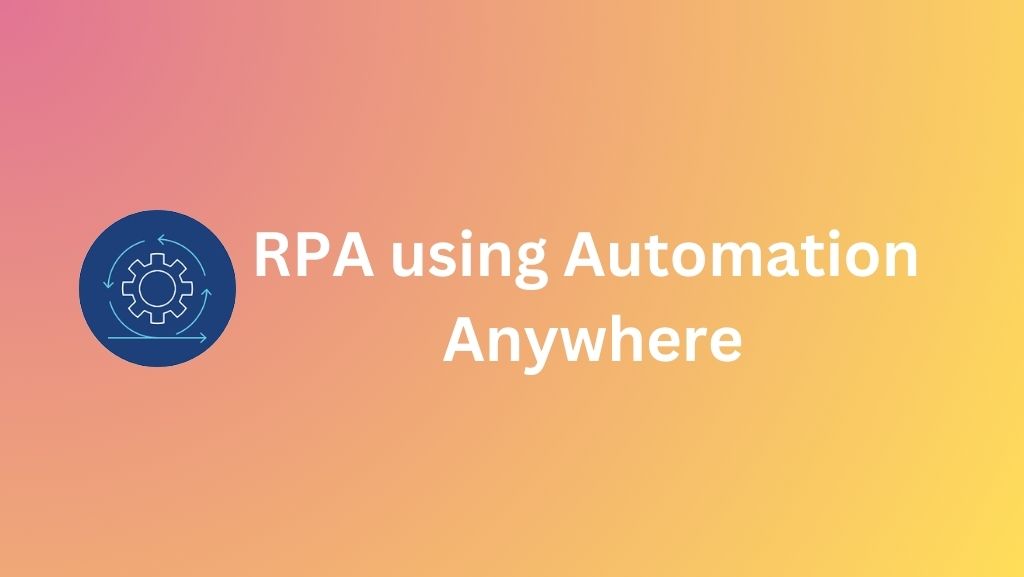 RPA Training using Automation Anywhere Training