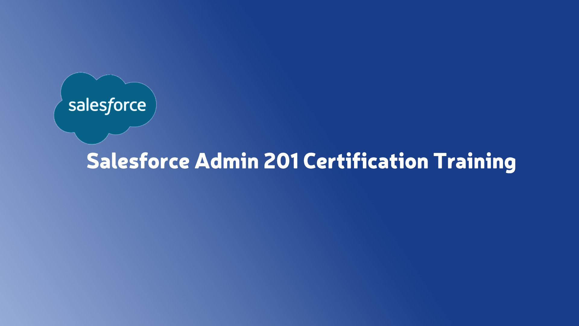 Salesforce Admin 201 Training